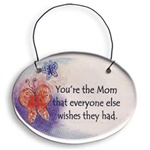 August Ceramics: "You're the Mom that everyone else wishes they had." Small Hanging Plaque