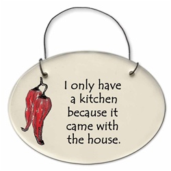 August Ceramics: "I only have a kitchen beacuse it came with the house." Small Hanging Plaque