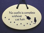 MOUNTAINE MEADOWS-- Pottery Plaque- "No outfit is complete without cat hair."