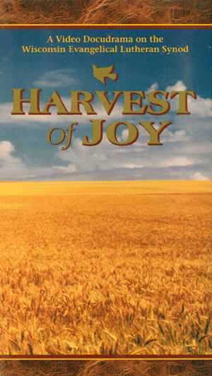 A Harvest of Joy
Set of 2 Videos VHS
“Harvest of Joy” is both a historical overview and a celebration of the first 150 years of the Wisconsin Evangelical Lutheran Synod.  The video is divided into six segments of about twele minutes each.
approx 80 min