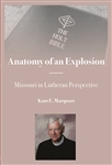 Anatomy of an Explosion - Missouri in Lutheran Perspective