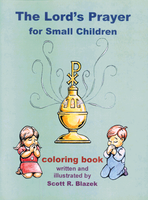 The Lord’s Prayer Coloring Book 
by Scott Blazek
Children learn the petitions of the Lords Prayer through coloring activities.