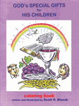 God’s Special Gifts for His Children Coloring Book 
by Scott Blazek
Children learn about God’s gifts to his children through the sacraments, Holy Baptism and Holy Communion.