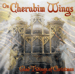 Instrumental
On Cherubim Wings celebrates Christmas with two CDs.  Disc 1 presents arrangements of well known Christmas music, and Disc 2 is a selection of classical compositions rejoicing in the spirit of the season.