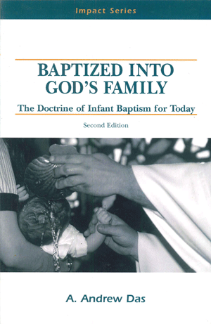 Baptized Into God’s Family – The Doctrine of Infant Baptism for Today
Impact Series
by A.A. Das
Can infants believe? Why do we baptize infants? Are babies really sinful? This thorough and practical presentation of holy baptism addresses these issues