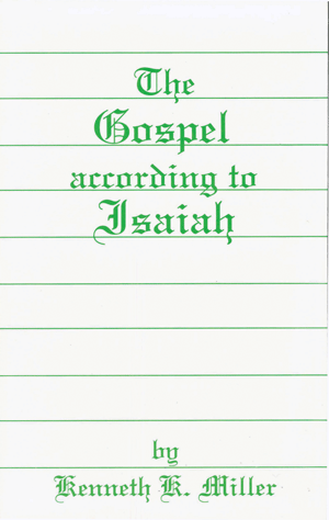 The Gospel According to Isaiah
by K.K. Miller
“Miller’s sermons are expository; that is to say, he actually presents Isaiah’s message and meaning, chapter by chapter, and applies it all to Christians today.”
--Robert Preus, February 1992