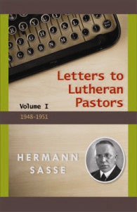 Letters to Lutheran Pastors, 1948-1951, Hermann Sasse - In this remarkable collection of letters . . .  we meet . . . a historian with a breadth of learning, a theologian of thorough biblical knowledge, a churchman of wisdom, and a pastor of caring words.