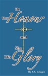 He Her Honour and She His Glory
by V.S. Grieger
Marriage, as instituted by God, is intended to be a picture of the relationship between Christ and his Bride the Church. This is the archetype from which our marriage is derived. The proper guide to