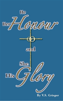 He Her Honour and She His Glory
by V.S. Grieger
Marriage, as instituted by God, is intended to be a picture of the relationship between Christ and his Bride the Church. This is the archetype from which our marriage is derived. The proper guide to