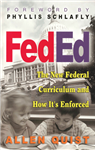 FedEd: The New Federal Curriculum and How It's Enforced
by A. Quist
In this book, Allen Quist strips away the veil and cuts through the rhetoric.  He shows how the change agents are quietly and effectively restructuring education in a way