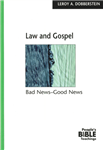 Law and Gospel - Bad News Good News 
by Dobberstein 
Bad news and good news, sin and grace, law and gospel—these two great doctrines are the very core of Holy Scripture.  This book from the People’s Bible Teachings series gives an explanation of this