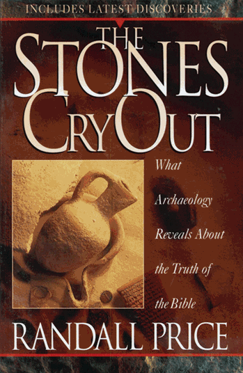 The Stones Cry Out
by R. Price
SURVEYS THE NEWEST FINDS IN BIBLE LANDS!