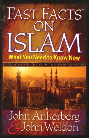 Fast Facts on Islam
By J. Ankerberg & J. Weldon