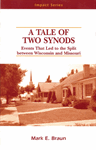 A Tale of Two Synods
by M. Braun
A must read for every Lutheran interested in knowing about the substance of the split between the two synods, Missouri and Wisconsin.  This book is especially useful for WELS members who want to better understand the
