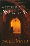 More Than A Skeleton
by P.L. Maier
What if Jesus returned for an interim appearance before His final coming, and in a manner least expected?  Once again, Dr. Jonathan Weber must determine the truth at all costs.