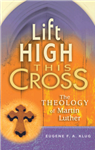Lift High This Cross
by E.F.A. Klug
Author Eugene F.A. Klug summarizes Luther’s watershed writings—including the Ninety-Five Theses, the Invocavit Sermons, and his influence on the Augsburg Confession—to discover how God worked through this reformer to