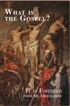 What is the Gospel? It Is Finished
