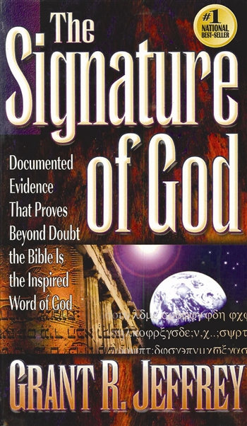 The Signature of God, by G. R. Jeffrey
Is there some way to determine the truth about God and the Bible? This book, The Signature of God, will examine incredible scientific discoveries that prove that the Bible is authoritative and inspired by God