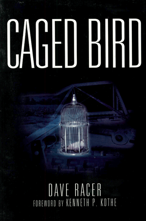Caged Bird
by Dave Racer
Dave Racer strips bear the lies behind the circumstantial “evidence” and gets to the heart of the matter - Tom Bird was framed. This, then is Dave’s story.
-Rev. Kenneth P. Kothe