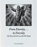 From Eternity to Eternity By Rev. Alvin Musgrove

This book provides Biblical reflections from a retired minister, in order to help readers understand the Scripture’s message of love for God’s people for all eternity.