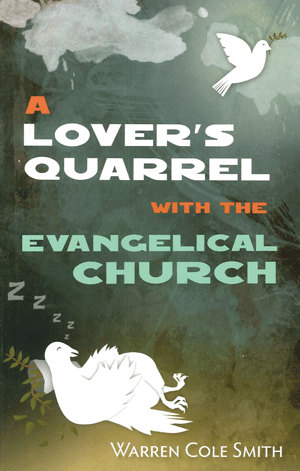 A Lover’s Quarrel with the Evangelical Church By Warren Cole Smith
Since World War II, there has been a flowering of evangelical activity and parachurch organizations. But something troubling has happened in spite of this growth