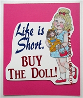 "Life is Short" Magnet