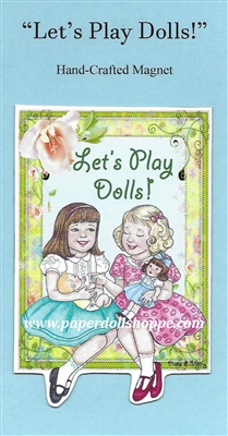 "Let's Play Dolls" Magnet