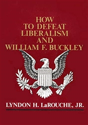 How To Defeat Liberalism and William F. Buckley