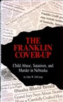 The Franklin Cover-Up: Child Abuse, Satanism, and Murder in Nebraska