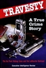 Travesty: A True Crime Story <br /><span style="font-size:75%">The DuPont Kidnap Case and the LaRouche Railroad</span>