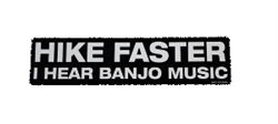 Hike Faster I Hear Banjo Music Sticker