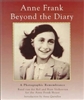 Anne Frank: Beyond the Diary. A Photographic Remembrance (PB)