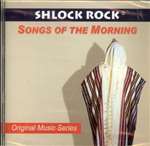 Shlock Rock: Songs of the Morning (CD)