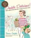 Double Delicious! by Jessica Seinfeld