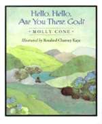 Hello, Hello, Are you There, God?  by Molly Cone