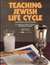 Teaching Jewish Life Cycle