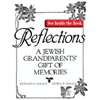 Reflections: A Jewish Grandparent's Gift of Memories (HB)