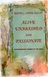 Alive Unabashed and Passionate (PB)