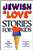 Jewish Love Stories for Kids: An Anthology of Short Stories