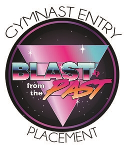 Gymnast Entry Fee - Placement Levels 3-8  : Blast from the Past
