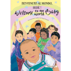 Welcome to the World Baby - One of the best children's books about diversity in Spanish, Arabic, Polish and more.