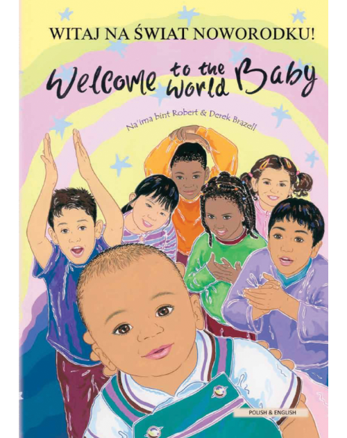 Welcome to the World Baby - One of the best children's books about diversity in Spanish, Arabic, Polish and more.