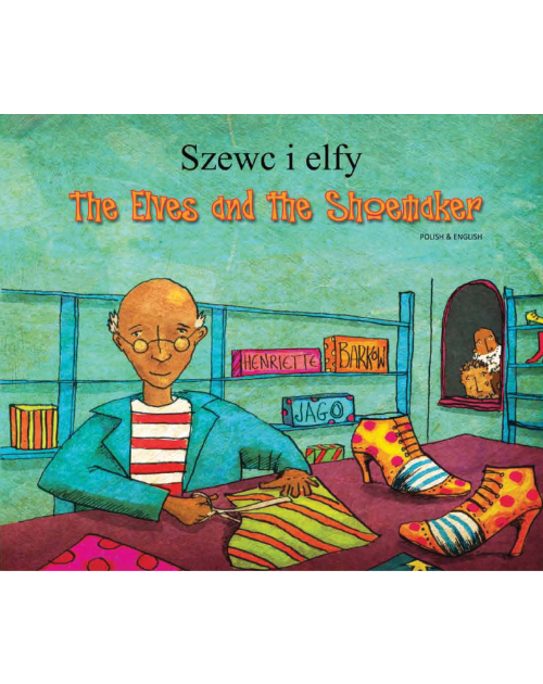 The Elves and the Shoemaker- Bilingual Fable in Albanian, Bengali, Chinese (Cantonese & Mandarin), Russian, Somali, Spanish and many other languages. Fun dual language book for English language learners.