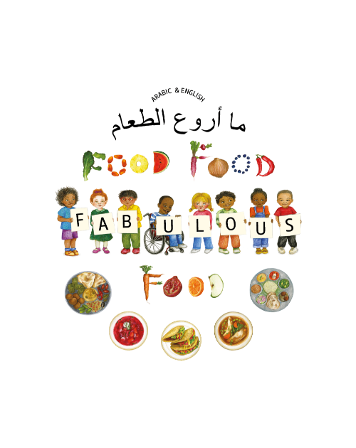 Food, Food, Fabulous Food - Bilingual Children's Book available in Arabic, Farsi, French, Italian, Polish, Spanish, Urdu, and many more languages. Great story for diverse classrooms.