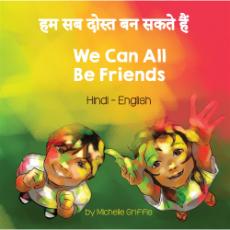 We Can All Be Friends - Bilingual diverse children's book available in many languages