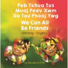 We Can All Be Friends - Bilingual diverse children's book available in many languages