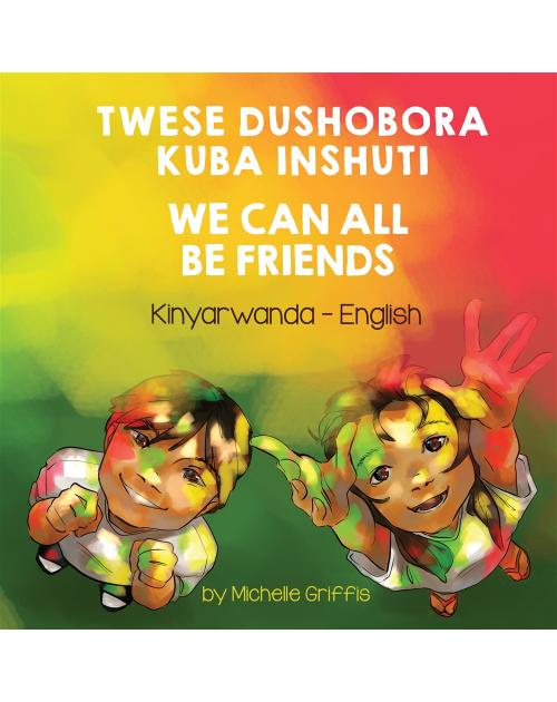 We Can All Be Friends - Bilingual diverse children's book available in many languages