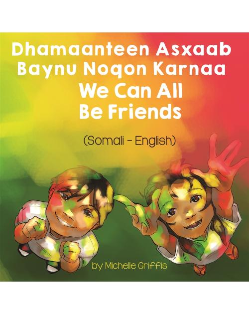 We Can All Be Friends - Bilingual diverse children's book available in many languages