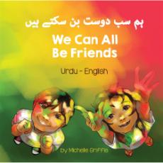 We Can All Be Friends - Bilingual diverse children's book available in many languages