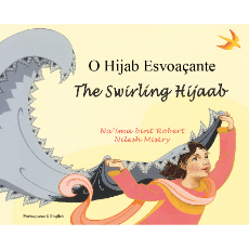 The Swirling Hijaab - Bilingual Diverse Children's Book in Albanian, Arabic, Chinese (Cantonese), Italian, Malay, Somali, Tamil, and many more languages. Supports culturally responsive teaching.